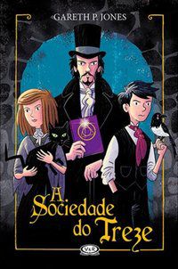 A SOCIEDADE DO TREZE - JONES, GARETH P.