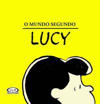 O MUNDO SEGUNDO LUCY - SCHULZ, CHARLES M.