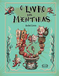 O LIVRO DAS MENTIRAS - LITVIN, ANIBAL