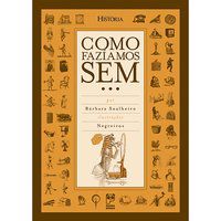 COMO FAZÍAMOS SEM... - SOALHEIRO, BÁRBARA