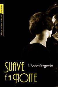 SUAVE É A NOITE (EDIÇÃO DE BOLSO) - FITZGERALD, F. SCOTT