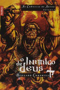 O INIMIGO DE DEUS (VOL. 2 AS CRÔNICAS DE ARTUR - EDIÇÃO DE BOLSO) - VOL. 2 - CORNWELL, BERNARD