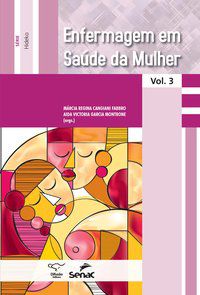 ENFERMAGEM EM SAÚDE DA MULHER - VOL. 3 -