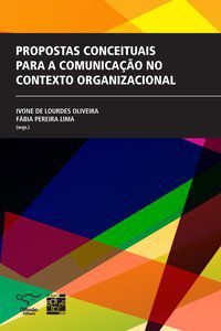 PROPOSTAS CONCEITUAIS PARA A COMUNICAÇÃO NO CONTEXTO ORGANIZACIONAL -