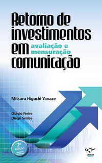 RETORNO DE INVESTIMENTOS EM COMUNICAÇÃO - YANAZE, MITSURU HIGUCHI