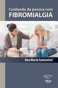 CUIDANDO DA PESSOA COM FIBROMIALGIA - CANZONIERI, ANA MARIA