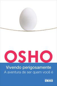 VIVENDO PERIGOSAMENTE - OSHO