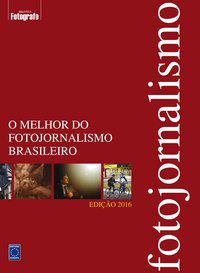 O MELHOR DO FOTOJORNALISMO BRASILEIRO - EDIÇÃO 2016 - EDITORA EUROPA