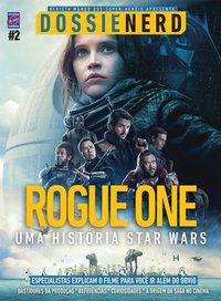 DOSSIÊ NERD 2: ROGUE ONE - EDITORA EUROPA