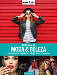 COLEÇÃO T&P INICIAÇÃO PROFISSIONAL: FOTOGRAFIA DE MODA & BELEZA - EDITORA EUROPA