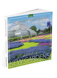 OS MAIS BELOS JARDINS DO MUNDO: JARDINS DE KEW GARDENS - EDITORA EUROPA