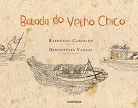 BALADA DO VELHO CHICO - CARVALHO, RAIMUNDO