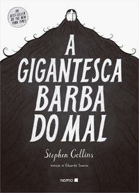 A GIGANTESCA BARBA DO MAL - COLLINS, STEPHEN