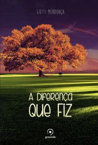 A DIFERENÇA QUE FIZ - MENDONÇA, GUTTI