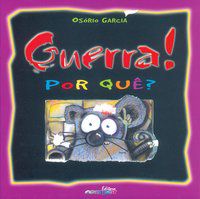GUERRA! POR QUÊ? - GARCIA, OSÓRIO