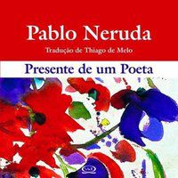 PRESENTE DE UM POETA - NERUDA, PABLO