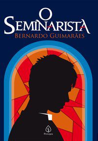 O SEMINARISTA - GUIMARÃES, BERNARDO