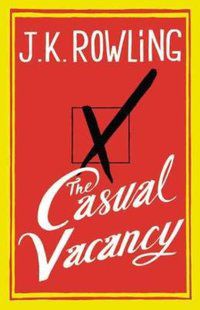 THE CASUAL VACANCY - ROWLING, J. K.