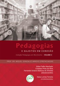 PEDAGOGIAS E SUJEITOS EM CONEXÃO COLEÇÃO PEDAGOGIA EM MOVIMENTO; VOLUME 2 -