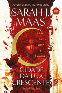 CIDADE DA LUA CRESCENTE: CASA DE TERRA E SANGUE (VOL. 1) - EDIÇÃO REVISTA - VOL. 1 - MAAS, SARAH J.