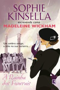A RAINHA DOS FUNERAIS - AUTOR(A): KINSELLA, SOPHIE