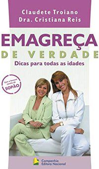 EMAGREÇA DE VERDADE - TROIANO, CLAUDETE