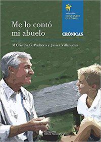 ME LO CONTÓ MI ABUELO - CRISTINA, JAVIER VILLANEUVA M.