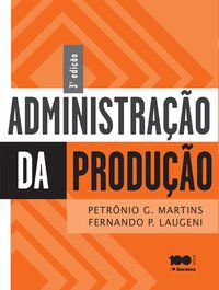 ADMINISTRAÇÃO DA PRODUÇÃO - MARTINS, PETRÔNIO GARCIA