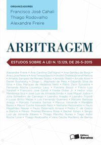 ARBITRAGEM: ESTUDOS SOBRE A LEI N. 13.129/2015 - 1ª EDIÇÃO DE 2015 -