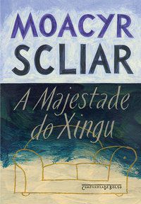 A MAJESTADE DO XINGU - AUTOR(A): SCLIAR, MOACYR