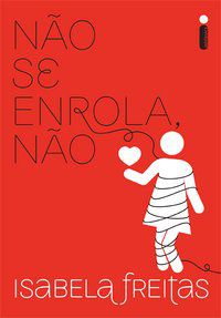 NÃO SE ENROLA, NÃO - VOL. 3 - FREITAS, ISABELA