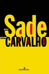 MEDO DE SADE - CARVALHO, BERNARDO