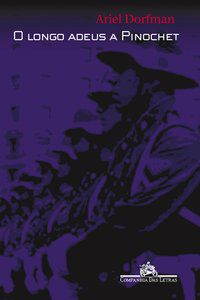 O LONGO ADEUS A PINOCHET - DORFMAN, ARIEL