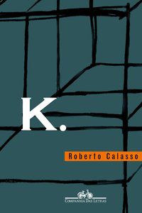 K. - CALASSO, ROBERTO