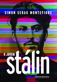 O JOVEM STÁLIN - AUTOR(A): MONTEFIORE, SIMON SEBAG
