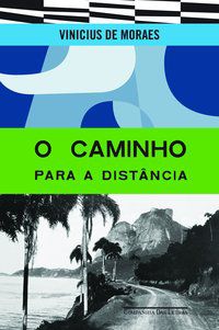 O CAMINHO PARA A DISTÂNCIA - MORAES, VINICIUS DE