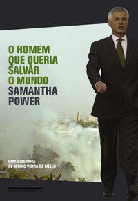 O HOMEM QUE QUERIA SALVAR O MUNDO - AUTOR(A): POWER, SAMANTHA