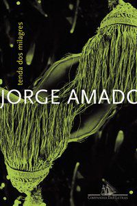 TENDA DOS MILAGRES - AUTOR(A): AMADO, JORGE