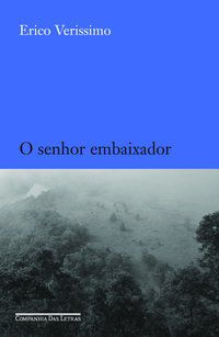 O SENHOR EMBAIXADOR - VERISSIMO, ERICO