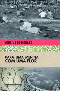 PARA UMA MENINA COM UMA FLOR - AUTOR(A): MORAES, VINICIUS DE