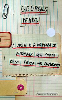A ARTE E A MANEIRA DE ABORDAR SEU CHEFE PARA PEDIR UM AUMENTO - AUTOR(A): PEREC, GEORGES