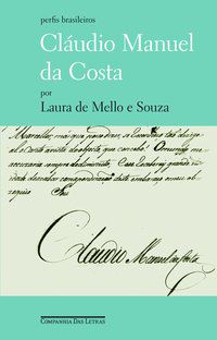 CLÁUDIO MANUEL DA COSTA - AUTOR(A): SOUZA, LAURA DE MELLO E