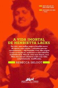 A VIDA IMORTAL DE HENRIETTA LACKS - SKLOOT, REBECCA