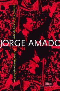O CAVALEIRO DA ESPERANÇA - AUTOR(A): AMADO, JORGE