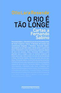 O RIO É TÃO LONGE - AUTOR(A): RESENDE, OTTO LARA