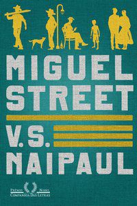 MIGUEL STREET - AUTOR(A): NAIPAUL, V. S.