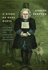 O DIABO NA ÁGUA BENTA - AUTOR(A): DARNTON, ROBERT