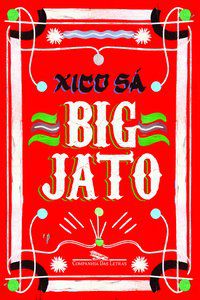 BIG JATO - AUTOR(A): SÁ, XICO