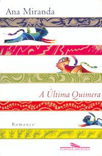 A ÚLTIMA QUIMERA - AUTOR(A): MIRANDA, ANA