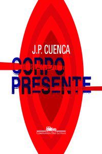CORPO PRESENTE - AUTOR(A): CUENCA, JOÃO PAULO